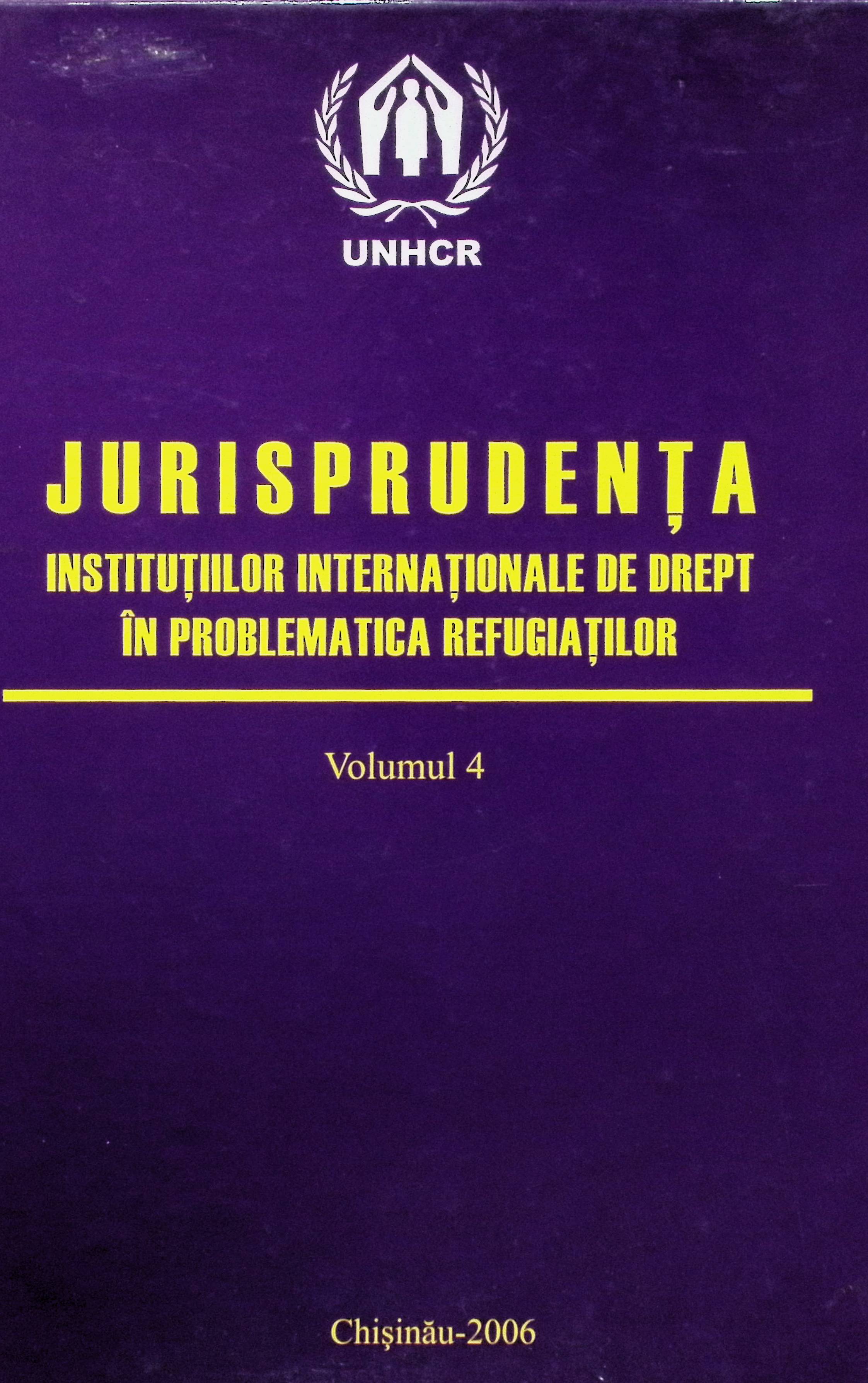 Jurisprudenţa instituţiilor internaţionale de drept în problematica refugiaţilor