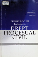 Suport de curs la disciplina : Drept procesual civil (partea generală)