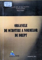 Organele de ocrotire a normelor de drept