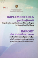 Implimentarea probaţiunii în privinţa copiilor în conflict cu legea în Republica Moldova