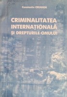 Criminalitarea Internaţională şi Drepturile Omului