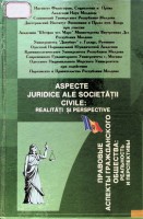 Aspecte juridice ale societăţii civile: realităţi şi perspective: Materiale ale conferinței teoretico-științifice internaționale, 26-27 februarie 2003