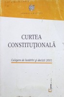 Curtea Constituţională: Culegere de hotărîri şi decizii 2001