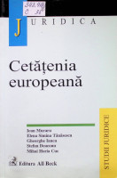 Cetaţenie europeană. Cetaţenii, străini şi apatrizii în dreptul românesc şi european