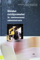 Ghidul cetăţeanului în contenciosul administrativ