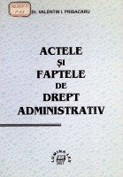 Actele şi faptele de drept administrativ