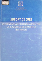 Suport de curs pentru formatori privind intervenţia eficientă a poliţiei la cazurile de violenţă în familie în Moldova