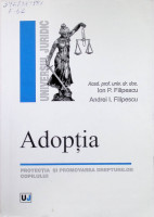 Adopţia: protecţia şi promovarea drepturilor copilului