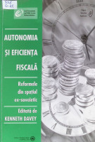 Autonomia şi eficienţa fiscală. Reformele din spaţiul ex-sovietic