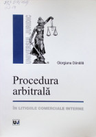 Procedura arbitrală în litigiile comerciale interne