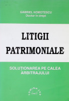 Litigii patrimoniale : Soluţionarea pe calea arbitrajului