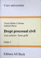 Drept procesual civil : Curs selectiv. Teste grilă