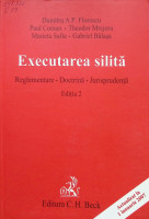 Executarea silită. Reglementare. Doctrină. Jurisprudenţă.