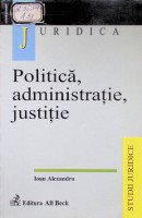 Politică, administraţie, justiţie