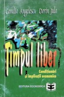 Timpul liber: condiţionări şi implicaţii economice