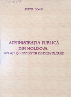 Administratia publica din Republica Moldova. Realități și concepții de dezvoltare