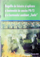 Regulile de folosire si aplicare a bastonului de cauciuc si a bastonului combinat "Tonfa"[