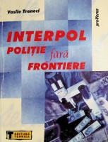 Interpol poliţie fara frontiere