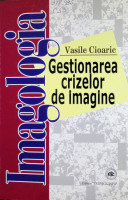 Imagologia. Gestionarea crizelor de imagine