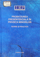 Probaţiunea presentenţială în privinţa minorilor :Teorie şi practică