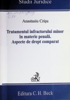 Tratamentul infractorului minor în materie penală. Aspecte de drept comparat