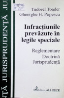 Infracţiunile prevăzute în legile speciale. Reglementare. Doctrină. Jurisprudenţă