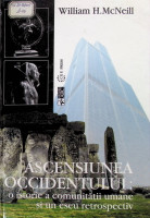 Ascensiunea occidentului: O istorie a comunităţii umane şi un eseu retrospectiv