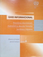 Prevenirea discriminării, exploatării şi abuzului femeilor lucrătoare migrante : Ghid  informaţional