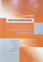 Prevenirea discriminării, exploatării şi abuzului femeilor lucrătoare migrante : Ghid  informaţional