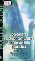 Coordonarea reacţiilor comunitare faţă de violenţa domestică : Modelul Duluth