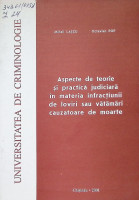 Aspecte de teorie şi practică judiciară în materia infracţiunii de loviri sau vătămări cauzatoare de moarte