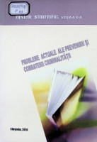 Probleme actuale de prevenire şi combatere a criminalităţii