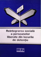 Reintegrarea socială a persoanelor liberate din locurile de detenţie