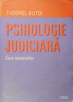 Psihologie judiciară.  Abordări teoretice și practice