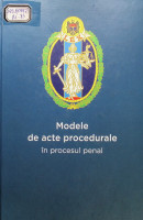 Modele de acte procedurale în procesul penal