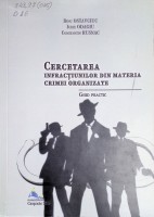 Cercetarea infracţiunilor din materia crimei organizate