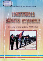 Constituirea Armatei Naţionale : (Cronica evenimentelor 1989-1992)