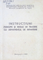 Instrucţiuni principii şi reguli de tragere cu armamentul de infanterie