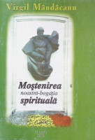Moştenirea noastră - bogăţia spirituală