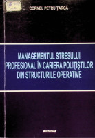 Managementul stresului profesional în cariera poliţiştilor din structurile operative