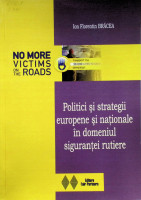Politici şi strategii europene şi naţionale în domeniul siguranţei rutiere