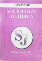 Sociologie juridică (Ipostaze și funcții sociale ale dreptului)