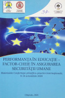 Performanţa în Educaţie-Factor-Cheie în asigurarea securităţii umane. Materialele Conferinţei ştiinţifico-practice internaţionale, 9-10 octombrie 2020