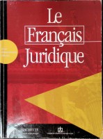 Le francais juridique: Droir-Administration-Affaires