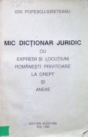 Mic dicţionar juridic cu expresii şi locuţiuni româneşti privitoare la drept şi anexe