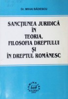 Sancţiunea juridică în teoria, filozofia dreptului şi în dreptul românesc