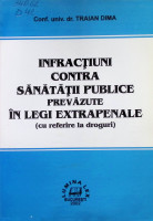 Infracţiuni contra sănătăţii publice prevăzute în legi extrapenale (cu referire la droguri)
