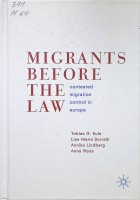 Migrants Before the Law. Contested Migration Control în Europe