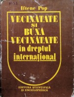 Vecinătate şi bună vecinătate în dreptul internaţional.