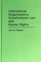 Intenational Organizations, Constitutional Law, and Human Rights